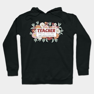 Teacher Plant Seeds That Grow Forever Inspirational Quote Hoodie